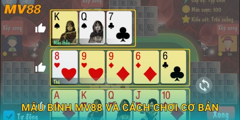 Mậu Binh trí tuệ MV88 mang lại thử thách chiến thuật đặc biệt 2 Mậu Binh MV88 và cách chơi cơ bản