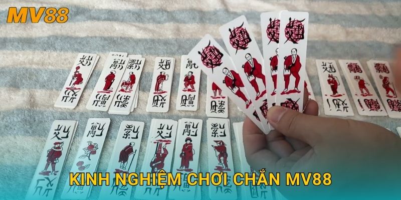 Chắn dân gian MV88 giữ trọn tinh hoa trò chơi truyền thống 3 Kinh nghiệm chơi Chắn MV88