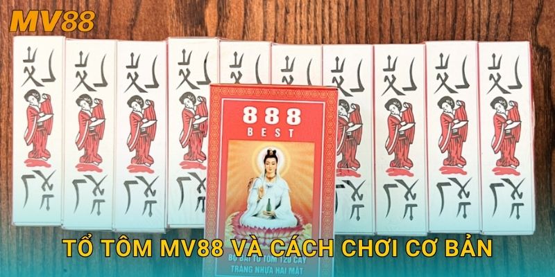 Tổ Tôm truyền thống MV88 mang lại trải nghiệm gắn kết văn hóa 2 Tổ Tôm MV88 và cách chơi cơ bản