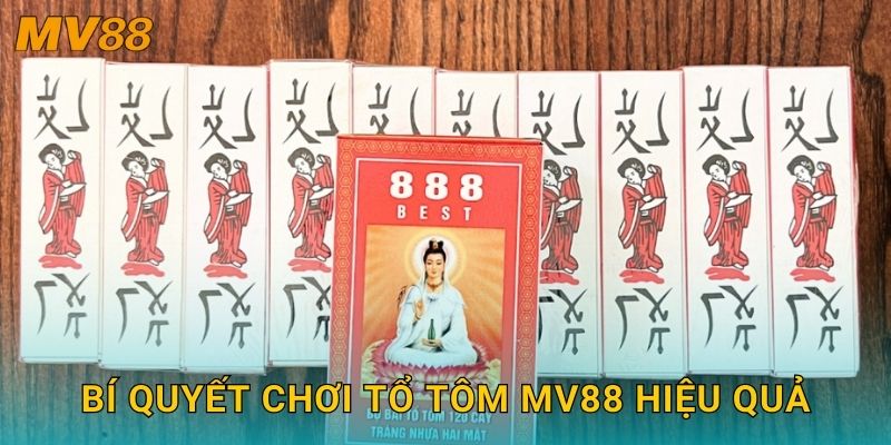 Tổ Tôm truyền thống MV88 mang lại trải nghiệm gắn kết văn hóa 3 Bí quyết chơi Tổ Tôm MV88 hiệu quả