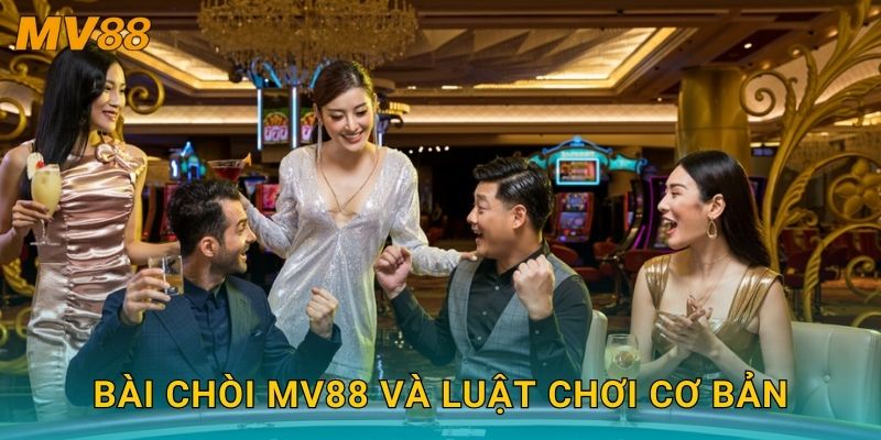 Bài Chòi MV88 và luật chơi cơ bản