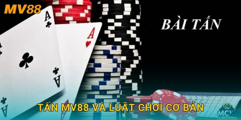 Tấn độc đáo MV88 mang lại trải nghiệm đối kháng căng thẳng 2 Tấn MV88 và luật chơi cơ bản