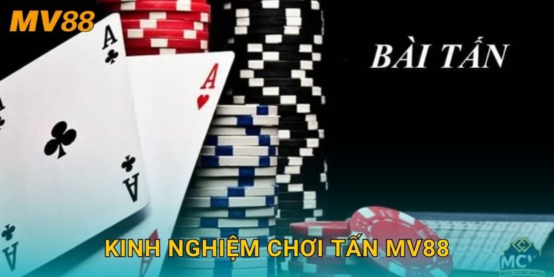 Tấn độc đáo MV88 mang lại trải nghiệm đối kháng căng thẳng 3 Kinh nghiệm chơi Tấn MV88