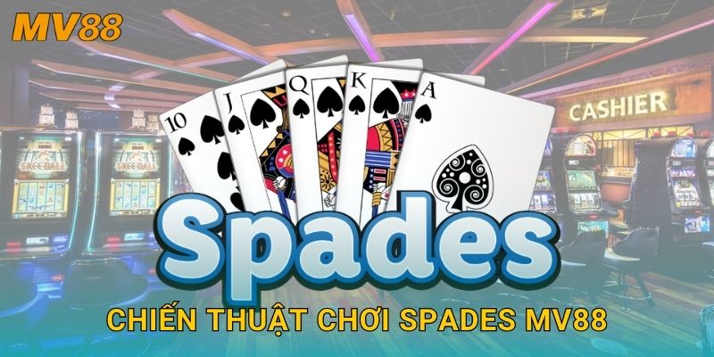 Spades chiến lược MV88 mang lại trải nghiệm thẻ bài hấp dẫn 3 Chiến thuật chơi Spades MV88