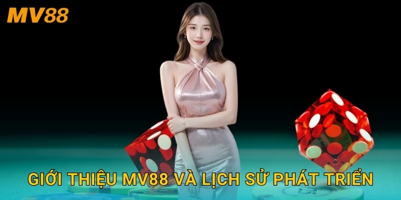Giới thiệu là nền tảng đáng tin cậy MV88 cho mọi trải nghiệm 1 Giới thiệu MV88 và lịch sử phát triển