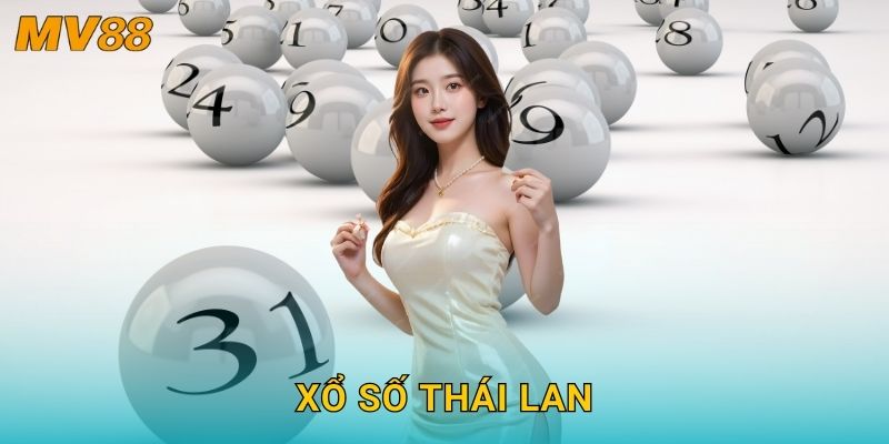 Xổ số Thái Lan hấp dẫn MV88 mang lại cơ hội thắng lớn bất ngờ 4 Xổ số Thái Lan hấp dẫn MV88 mang lại cơ hội thắng lớn bất ngờ