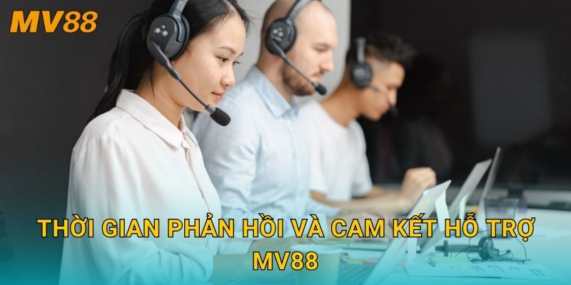 Liên hệ dễ dàng MV88 để nhận hỗ trợ kịp thời và hiệu quả 2 Thời gian phản hồi và cam kết hỗ trợ MV88